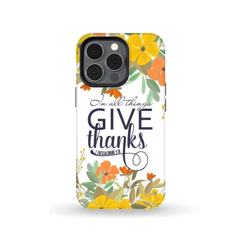 1 Thessalonians 518 In All Things Give Thanks Phone Case - Bible Verse Phone Cases Samsung