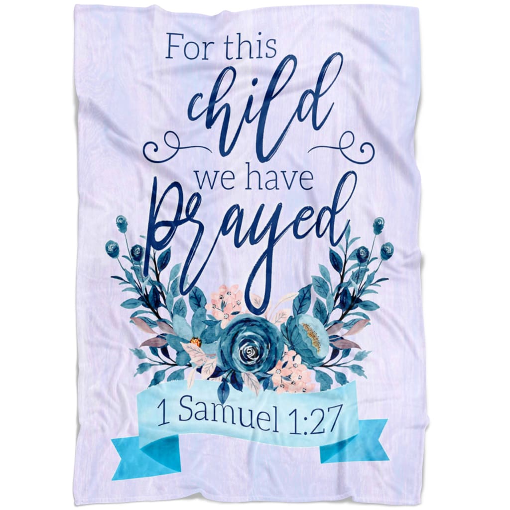 This Child We Have Prayed Fleece Blanket - Christian Blanket - Bible Verse Blanket