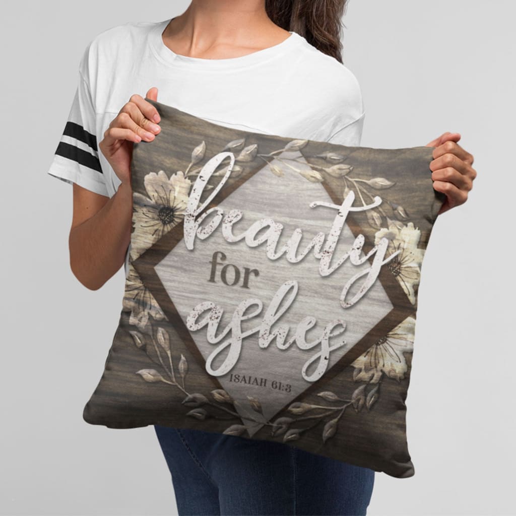 Bible Verse Pillows Isaiah 613 Beauty For Ashes Throw Pillow