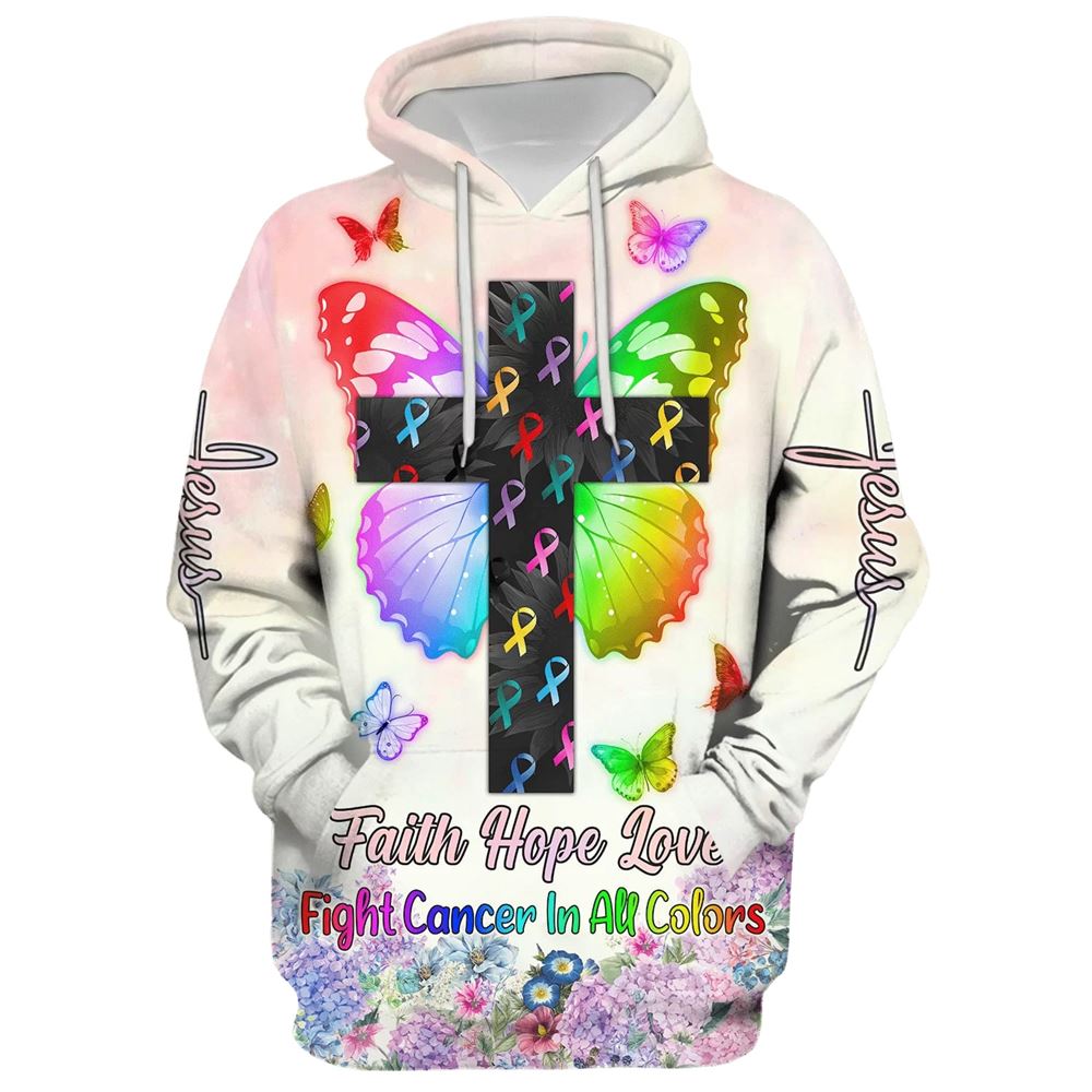 Faith Hope Love Fight Cancer In All Colors Hoodie For Men & Women, God 3D Printed Hoodie, Christian Apparel Hoodies