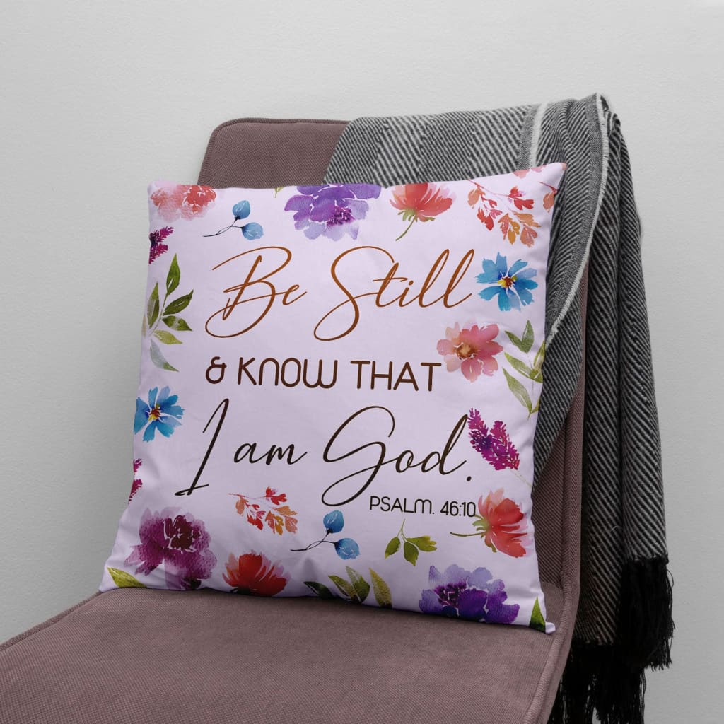 Be Still And Know That I Am God Psalm 4610 Bible Verse Pillow