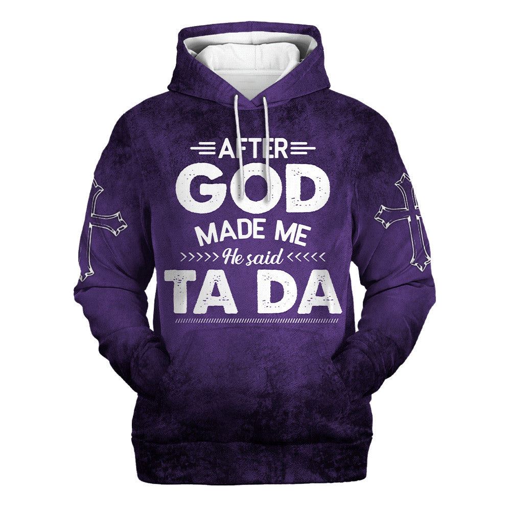 After God Made Me He Said Tada Hoodies Men & Women, God 3D Printed Hoodie, Christian Apparel Hoodies