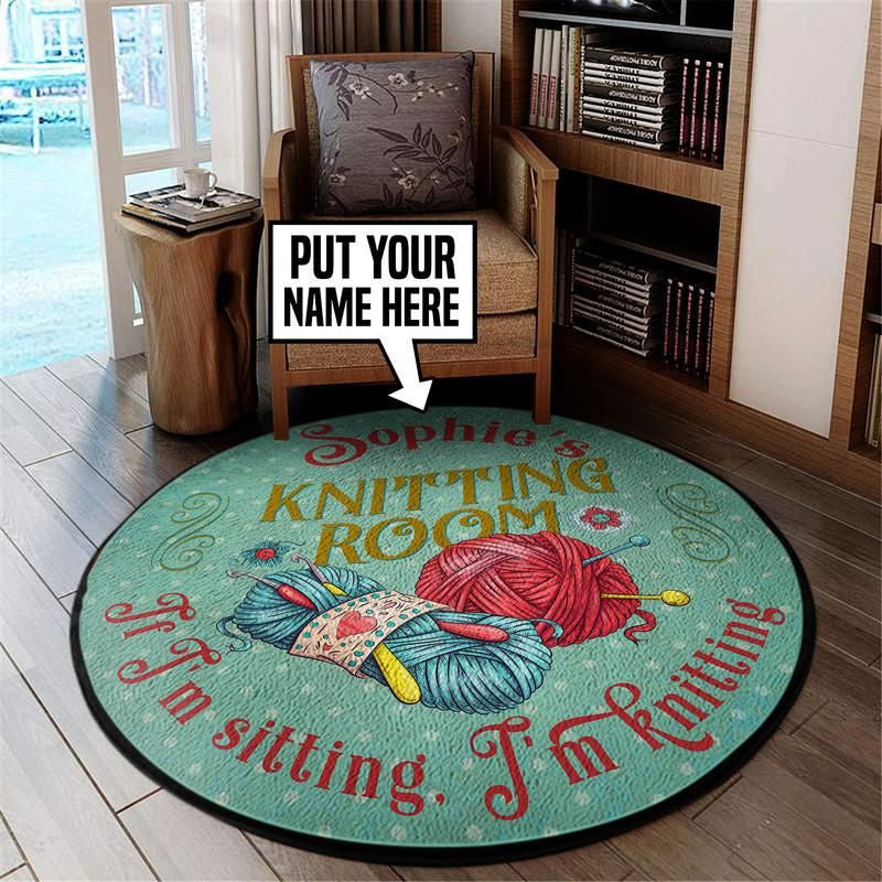 Personalized Knitting Room If I'm Sitting I'm Knitting Living Room Round Mat Circle Rug