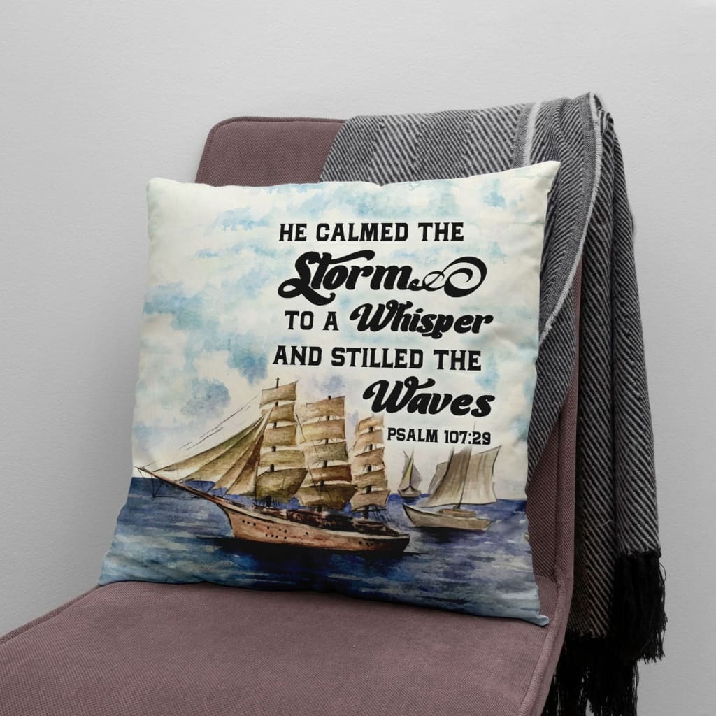 Bible Verse Pillow Psalm 10729 He Calmed The Storm To A Whisper