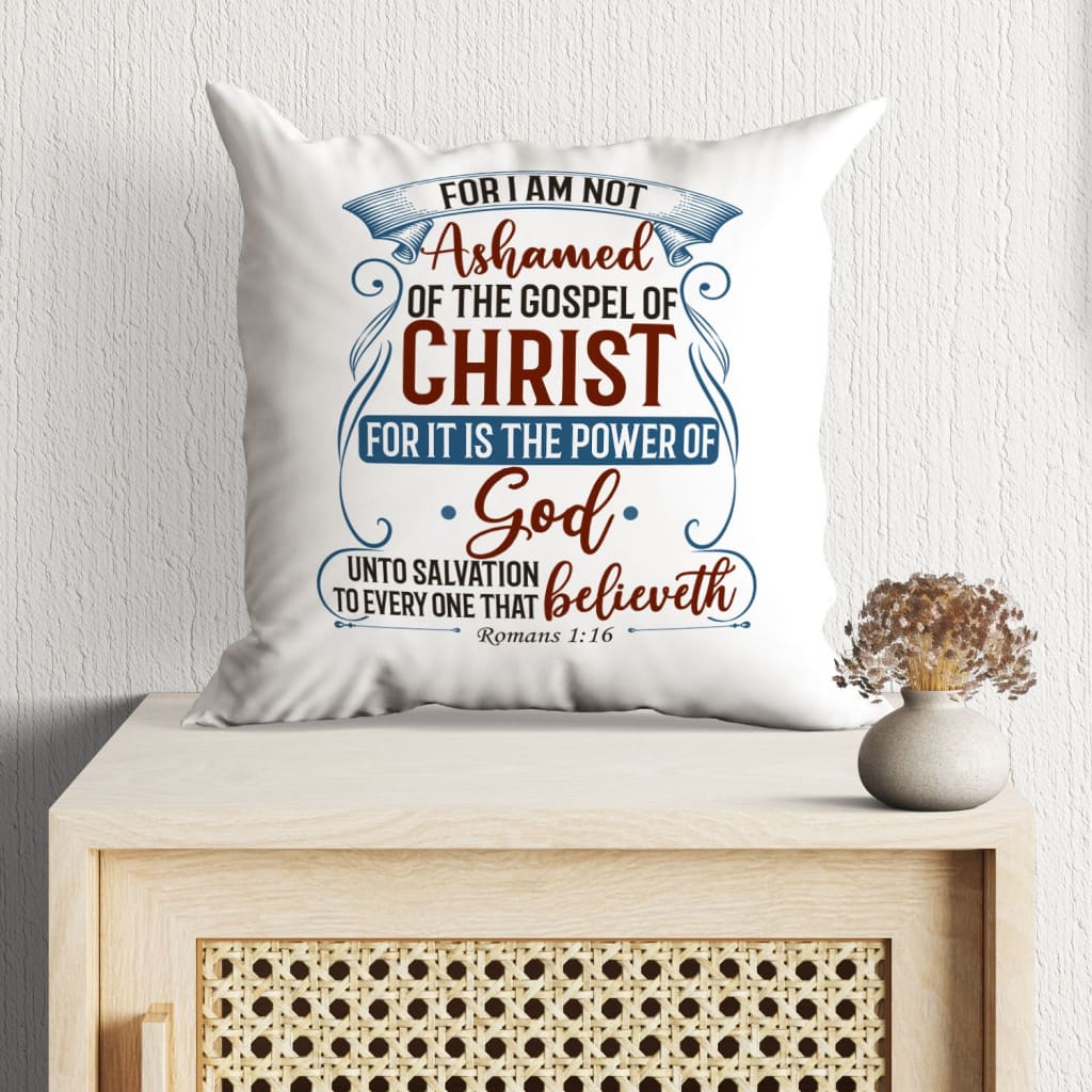 For I Am Not Ashamed Of The Gospel Of Christ Romans 116 Pillow, Bible Verse Pillows