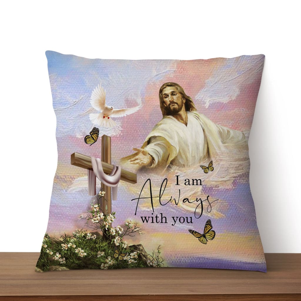 I Am With You Always Matthew 2820 Bible Verse Pillow