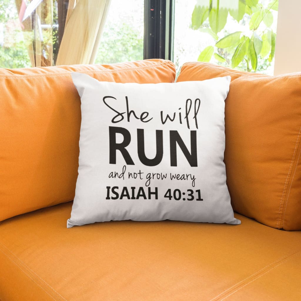 Isaiah 4031 She Will Run And Not Grow Weary Bible Verse Pillow