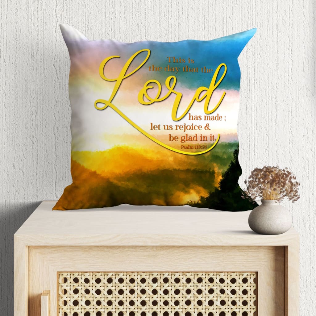 This Is The Day That The Lord Has Made Psalm 11824 Pillow, Christian Pillows