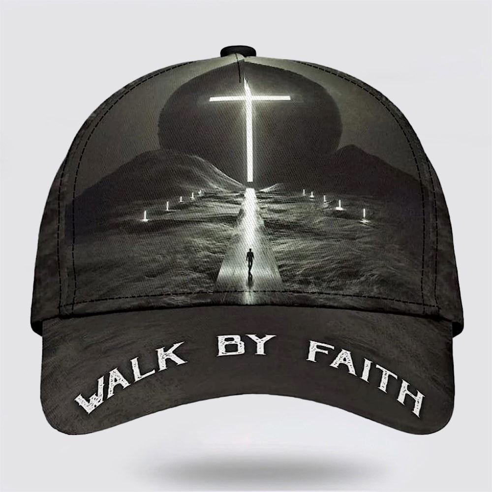 Walk By Faith Cross Classic Hat All Over Print Baseball Cap, God Cap, Gift Ideas For Male