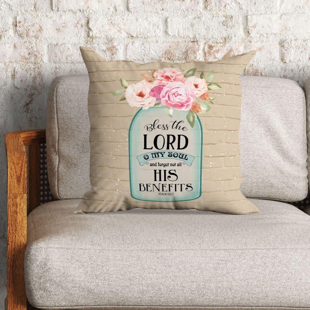 Bless The Lord O My Soul Psalm 1032 Bible Verse Pillow