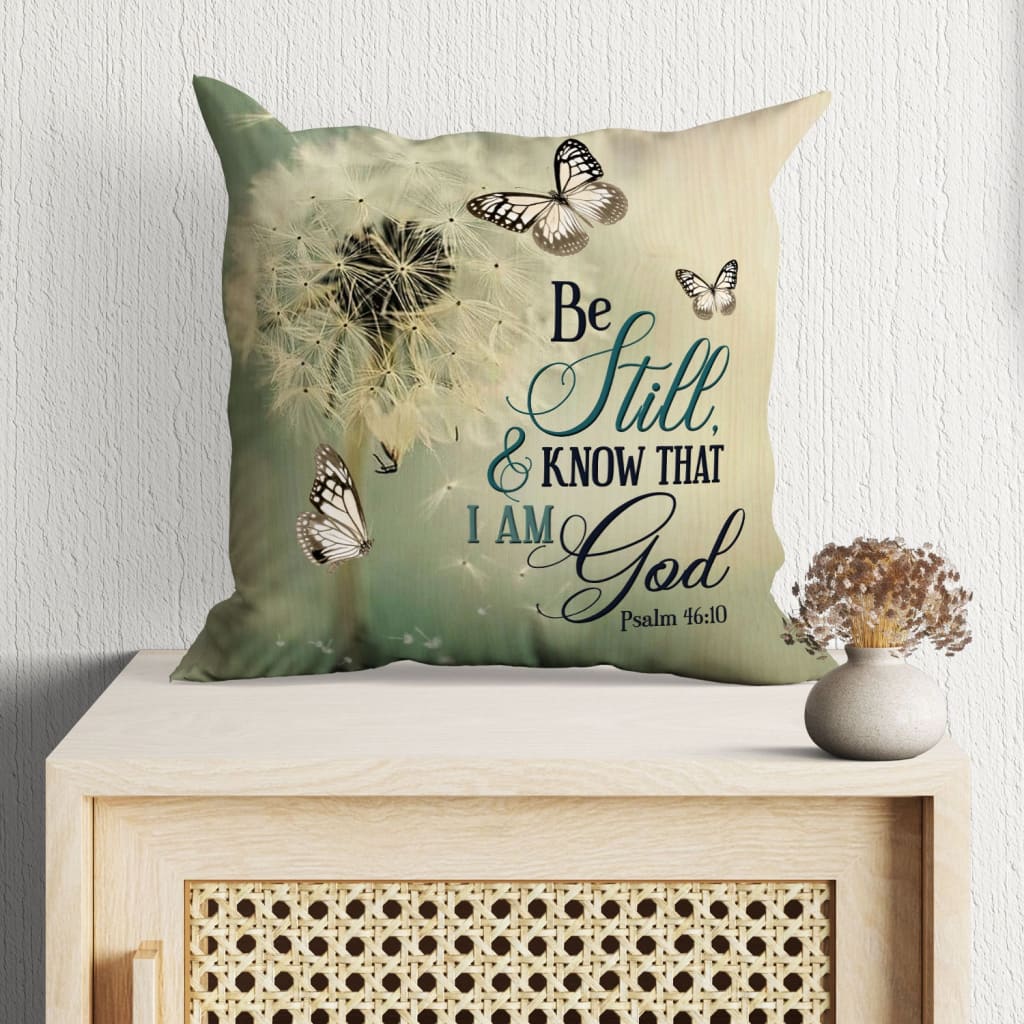 Be Still And Know Psalm 4610, Dandelion Butterfly Christian Pillow