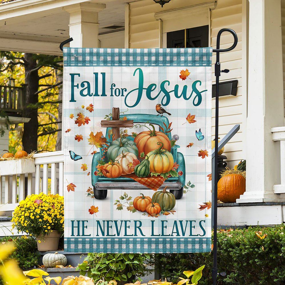 Fall Flag Fall For Jesus He Never Leaves Pumpkins Truck Thanksgiving Halloween Flag, Christian Flag, Scripture Flag, Garden Banner