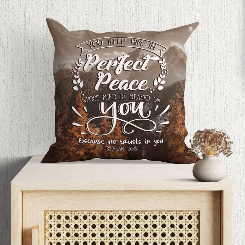 You Keep Him In Perfect Peace Isaiah 263 Bible Verse Pillow