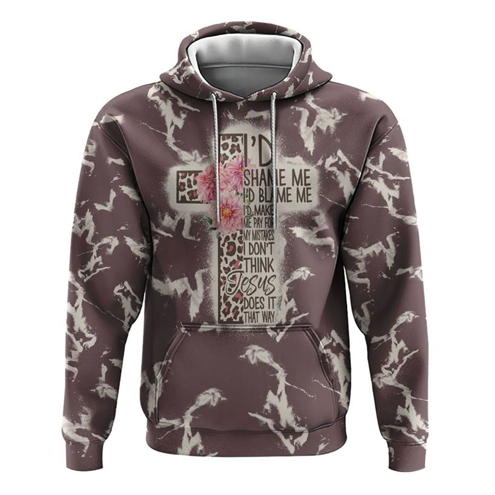 I'd Shame Me I'd Blame Me Leopard Cross All Over Print 3D Hoodie, Christian Hoodie, Christian Hoodie, Bible Verse Shirt