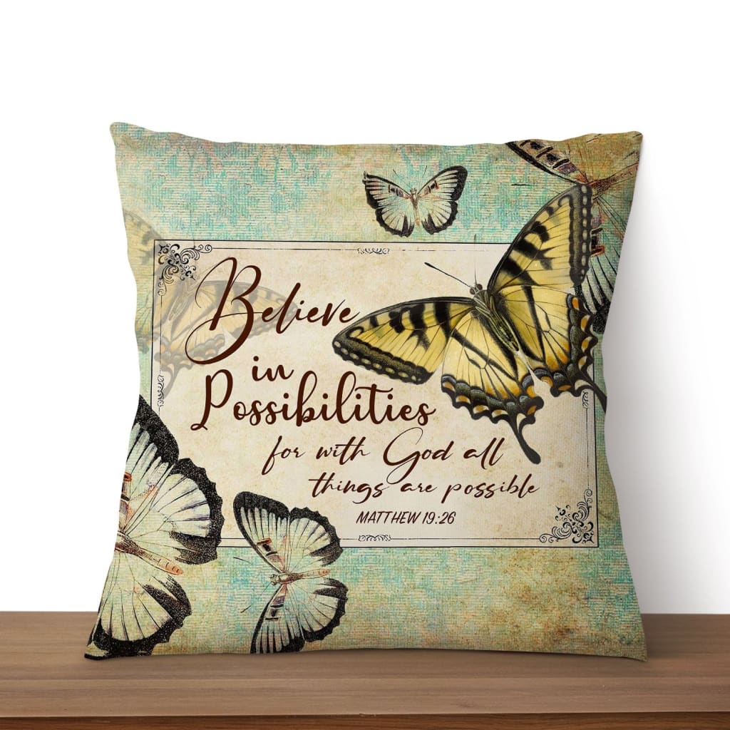 Believe In Possibilities Butterfly Matthew 1926 Bible Verse Pillow