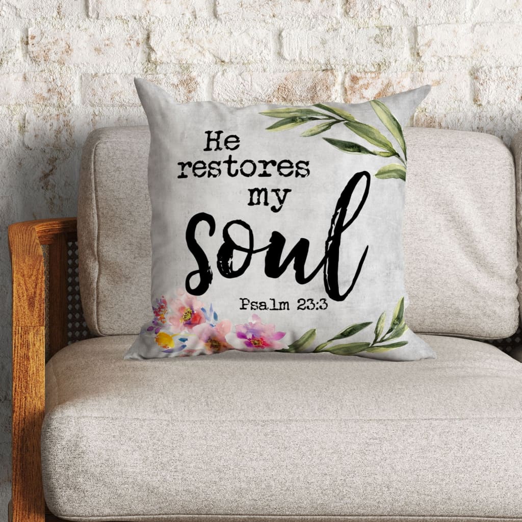 Psalm 233 He Restores My Soul Christian Pillow