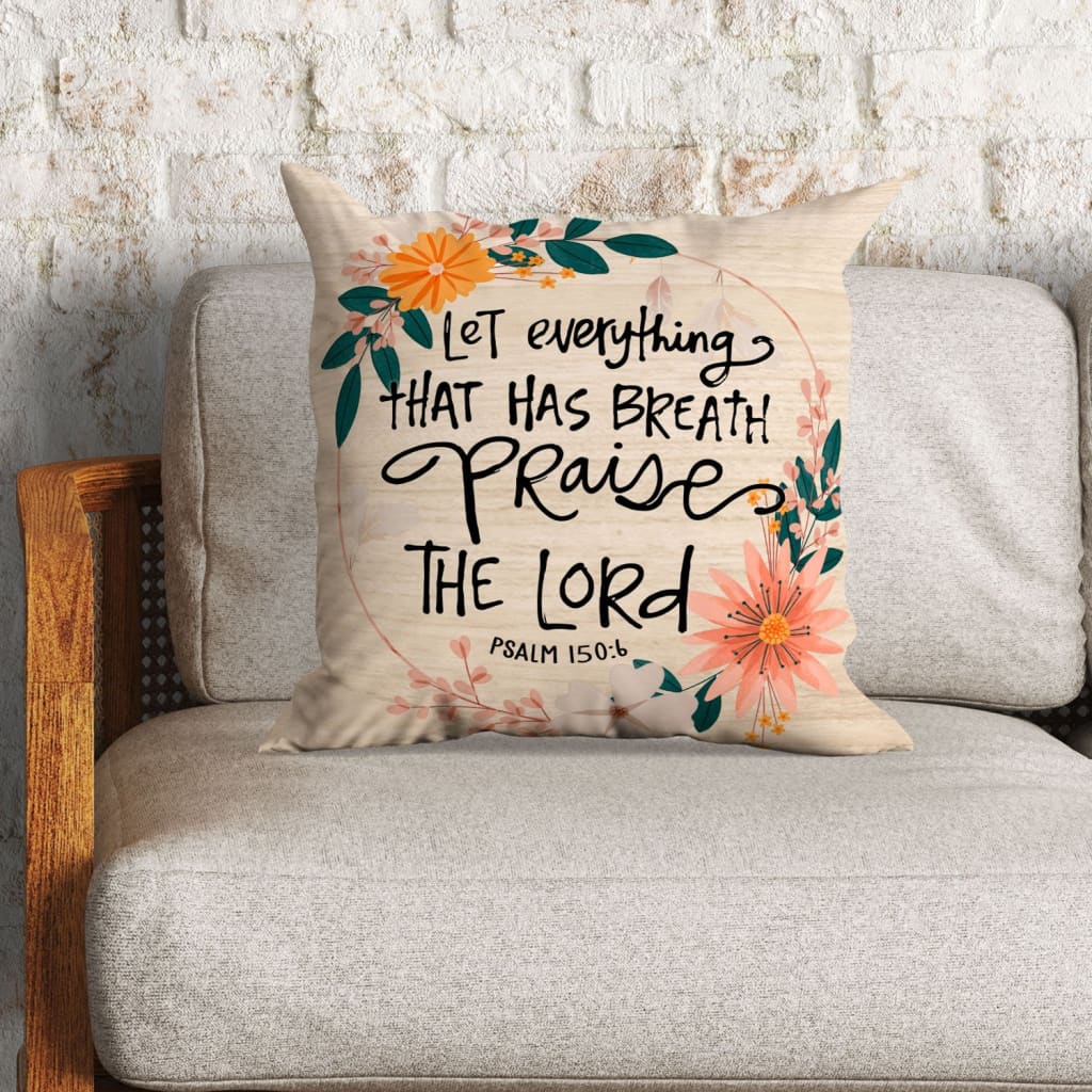 Bible Verse Pillows Psalm 1506 Let Everything That Has Breath Praise The Lord