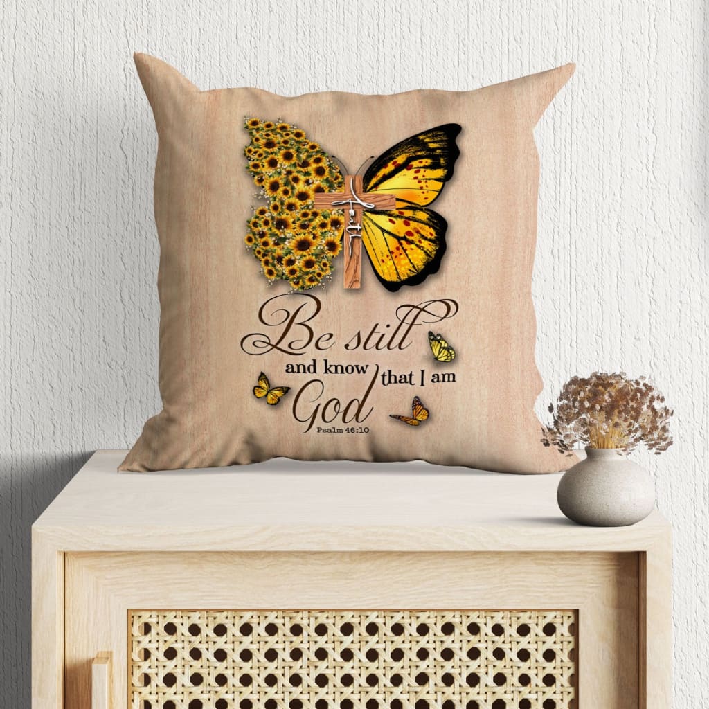 Butterfly Be Still And Know That I Am God Psalm 4610 Bible Verse Pillow