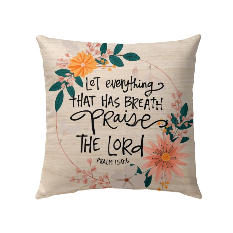 Bible Verse Pillows Psalm 1506 Let Everything That Has Breath Praise The Lord