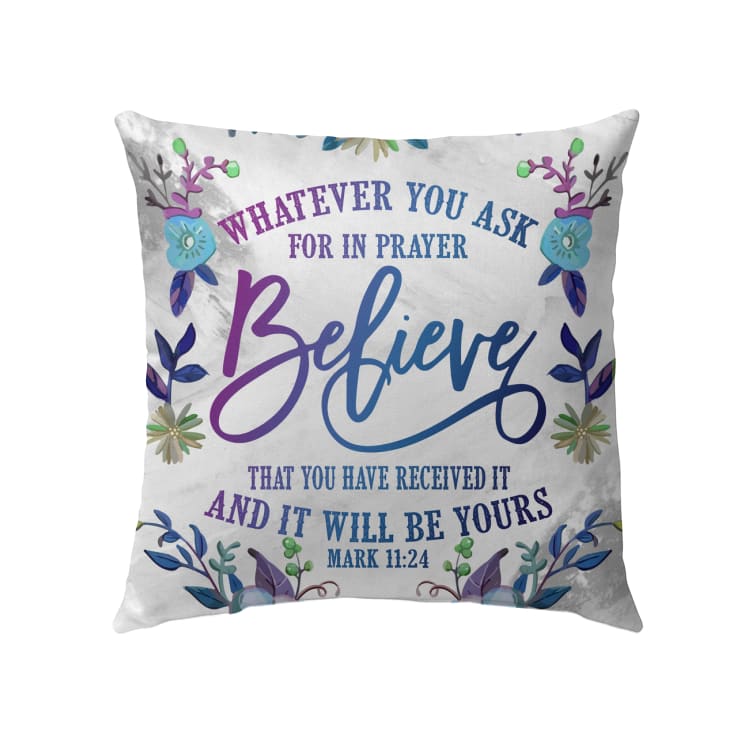 Pray Believe Receive Mark 1124 Bible Verse Pillow