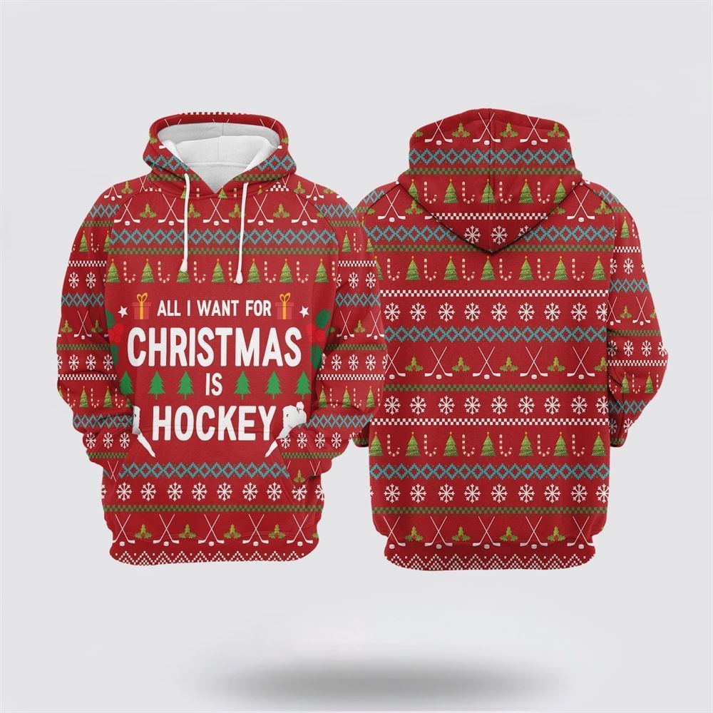 All I Want For Christmas Is Hockey All Over Print 3D Hoodie For Men & Women, Christmas Hoodie Cute, Christmas Gift, Christmas Fashion