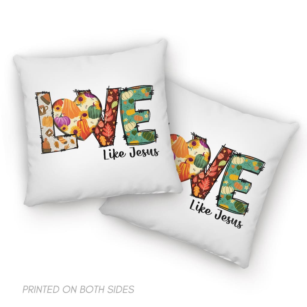 Love Like Jesus, Fall Thanksgiving, Christian Pillow