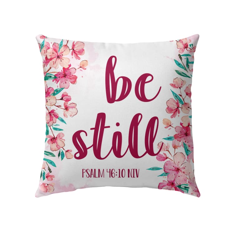 Christian Pillows Floral Be Still Psalm 4610 Niv Bible Verse Pillow