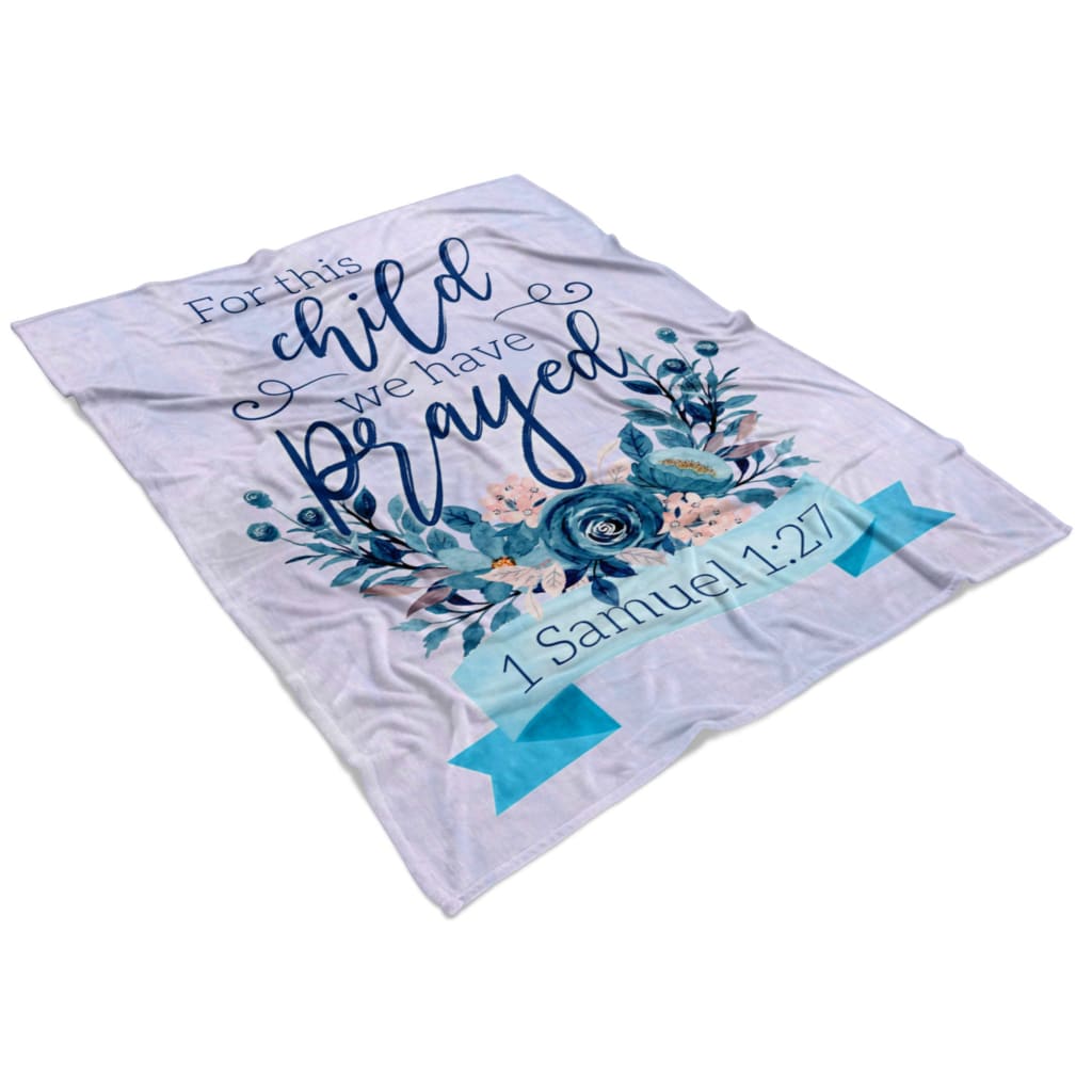 This Child We Have Prayed Fleece Blanket - Christian Blanket - Bible Verse Blanket