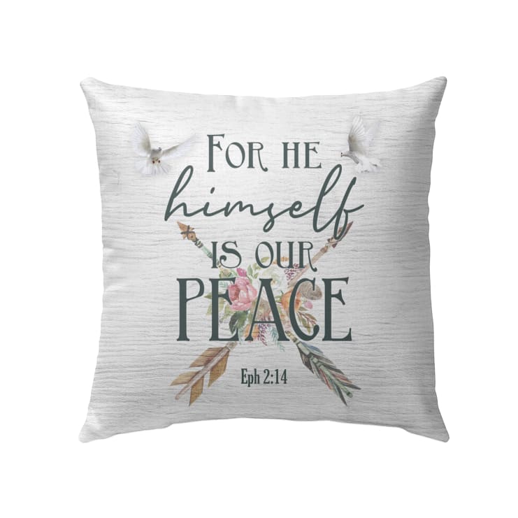 For He Himself Is Our Peace Ephesians 214 Bible Verse Pillow