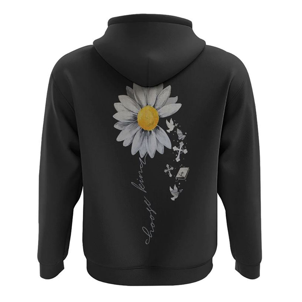 Choose Kind Daisy All Over Print 3D Hoodie, Christian Hoodie, Christian Sweatshirt, Bible Verse Shirt