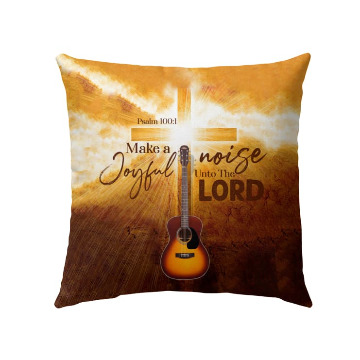 Make A Joyful Noise Unto The Lord Psalm 1001 Bible Verse Pillow