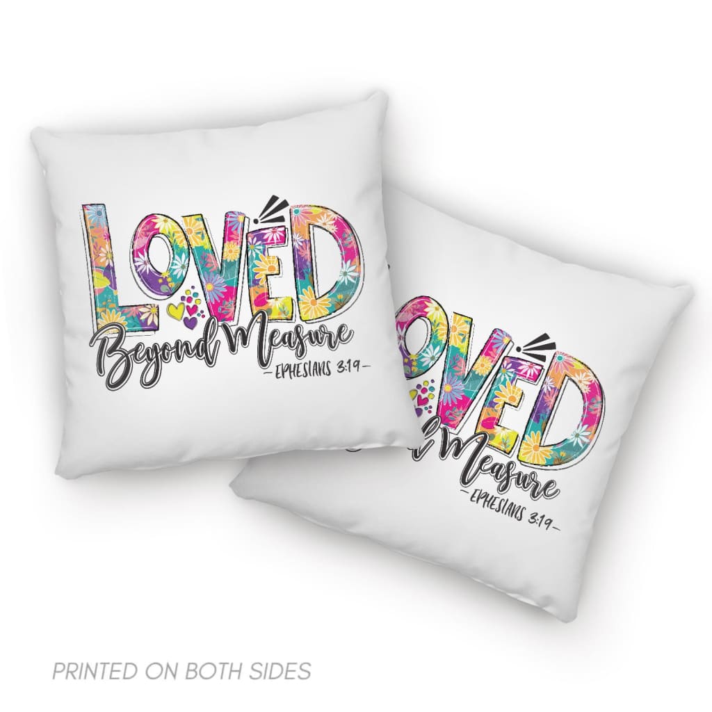 Ephesians 319 Loved Beyond Measure Pillow