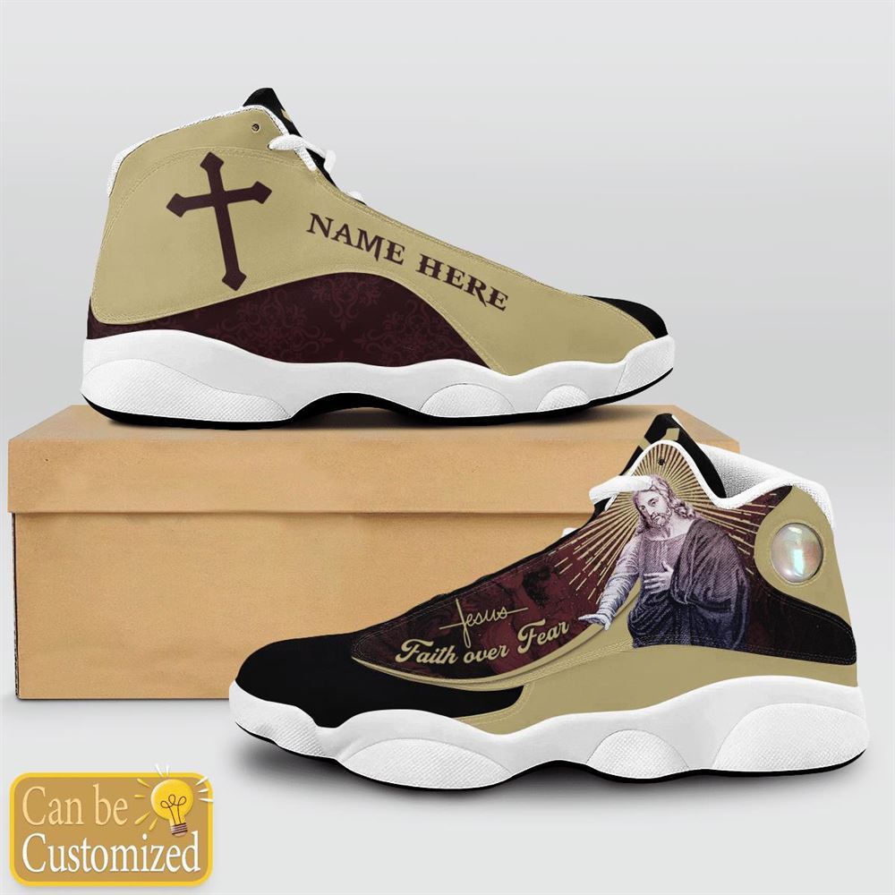 Jesus Faith Over Fear God Figure Custom Name Jd13 Shoes For Man And Women, Christian Basketball Shoes, Gifts For Christian, God Shoes