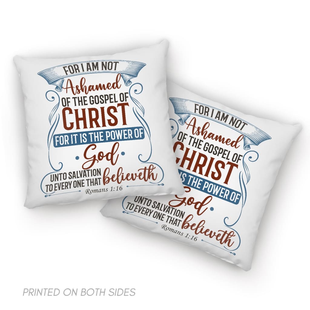 For I Am Not Ashamed Of The Gospel Of Christ Romans 116 Pillow, Bible Verse Pillows