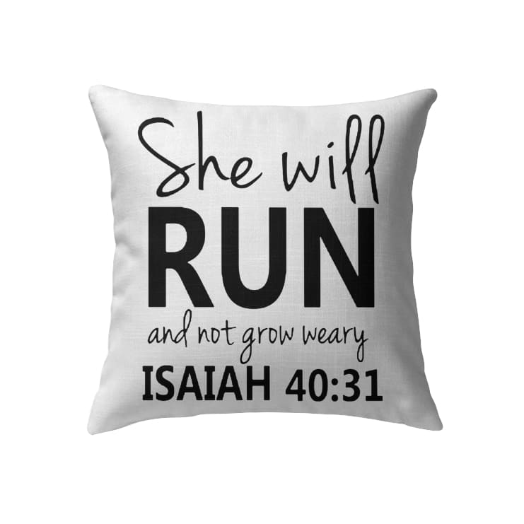 Isaiah 4031 She Will Run And Not Grow Weary Bible Verse Pillow