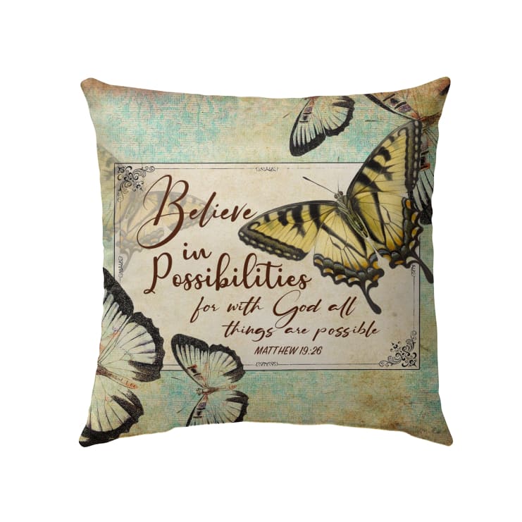 Believe In Possibilities Butterfly Matthew 1926 Bible Verse Pillow