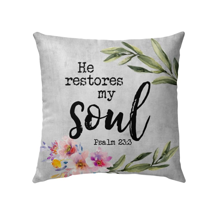 Psalm 233 He Restores My Soul Christian Pillow