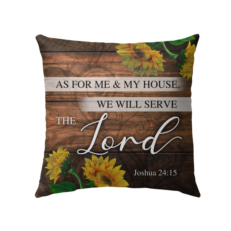 Sunflower, As For Me And My House Joshua 2415 Christian Pillow