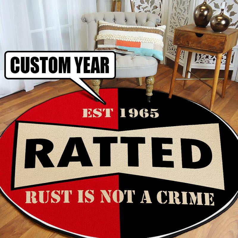 Ratted Rust Is Not A Crime Round Mat Round Floor Mat Room Rugs Carpet Outdoor Rug Washable Rugs