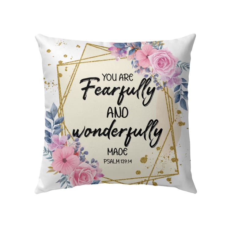 You Are Fearfully And Wonderfully Made Psalm 13914 Christian Pillow