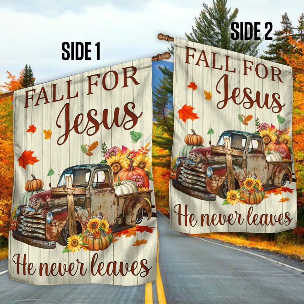 Fall Truck Pumpkins Flag Fall For Jesus He Never Leaves Halloween Thanksgiving Flag, Christian Flag, Scripture Flag, Garden Banner