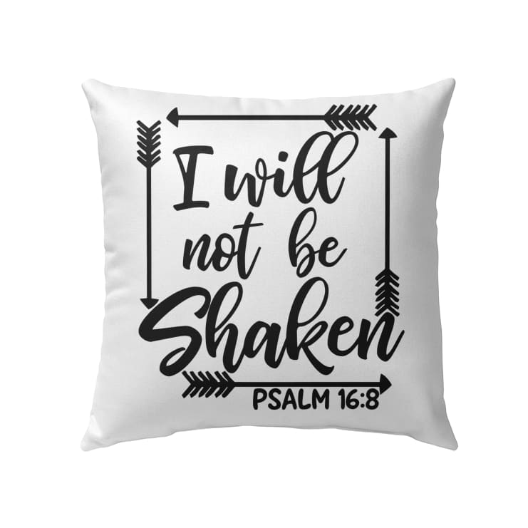 I Will Not Be Shaken Psalm 168 Bible Verse Pillow