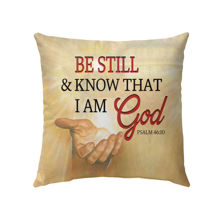 Be Still Psalm 4610 Bible Verse Pillow, Jesus Hand Pillow