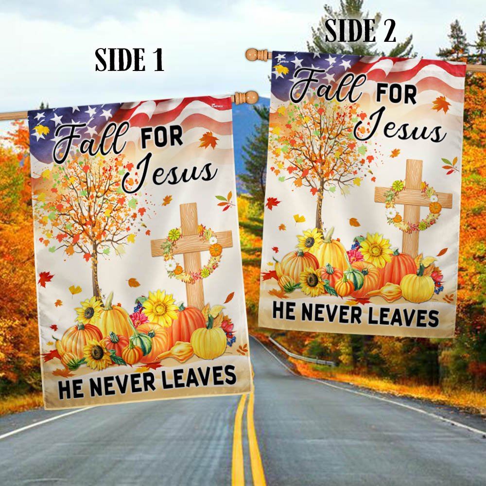 Fall Thanksgiving Flag Fall For Jesus He Never Leaves Flag, Out House Flag, Christian Flag, Scripture Flag, Garden Banner