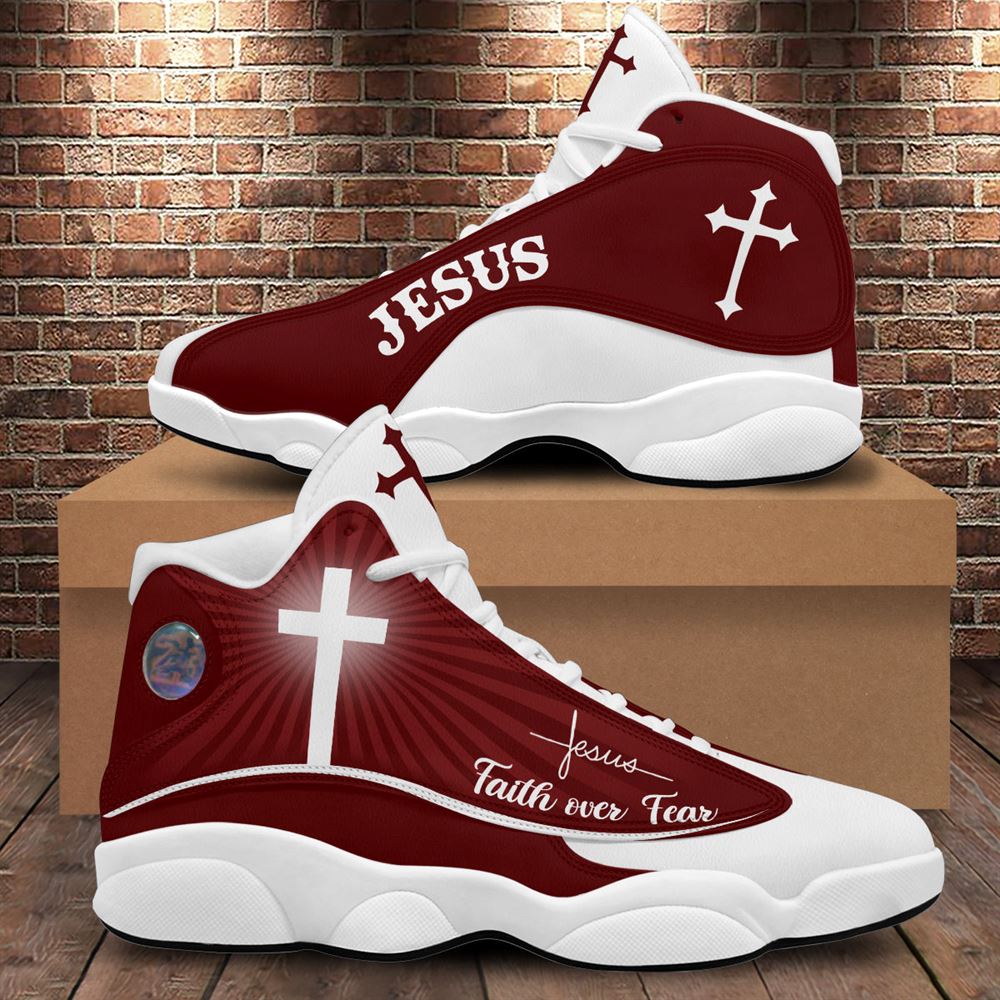 Faith Over Fear Jesus Jd13 Shoes For Man And Women Red Design, Christian Basketball Shoes, Gift For Christian, God Shoes