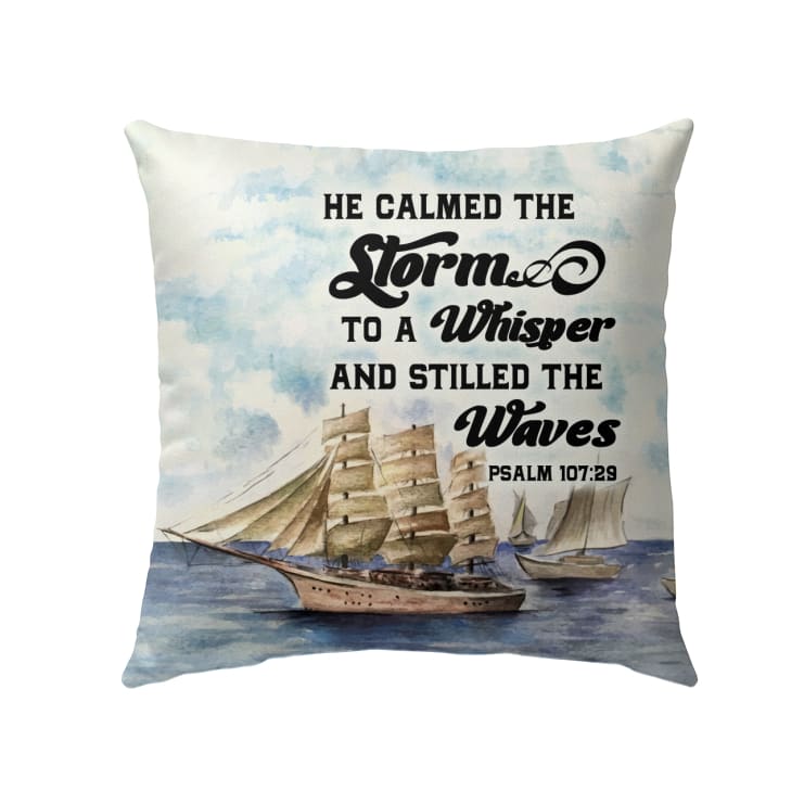 Bible Verse Pillow Psalm 10729 He Calmed The Storm To A Whisper