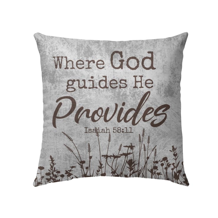 Where God Guides He Provides Isaiah 5811 Bible Verse Pillow