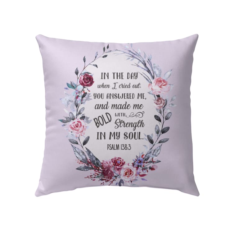 Psalm 1383 In The Day When I Cried Out Bible Verse Pillow