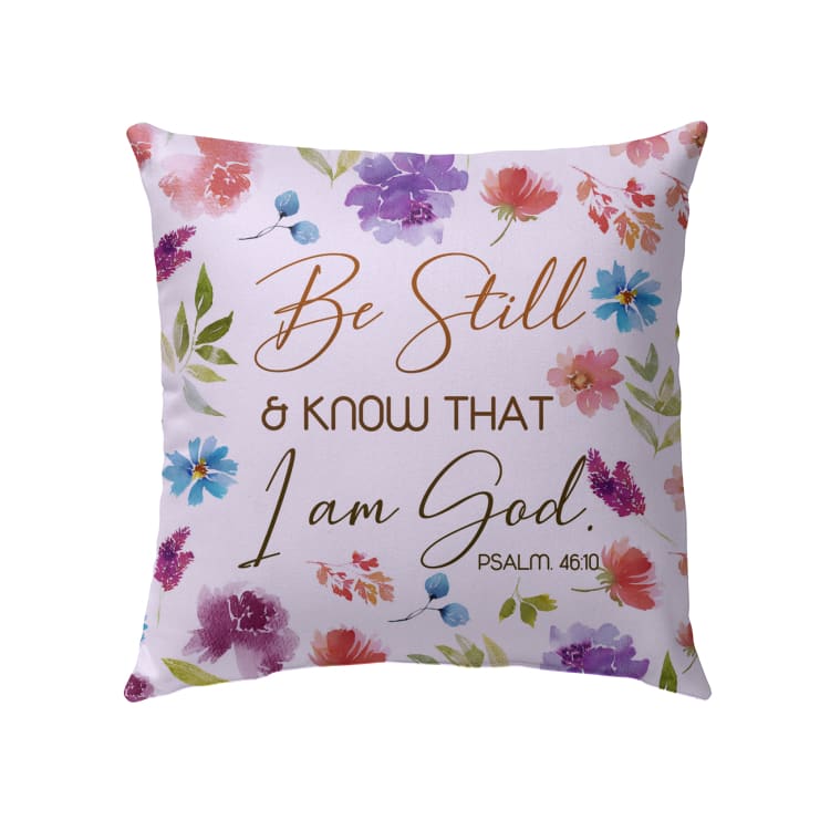 Be Still And Know That I Am God Psalm 4610 Bible Verse Pillow