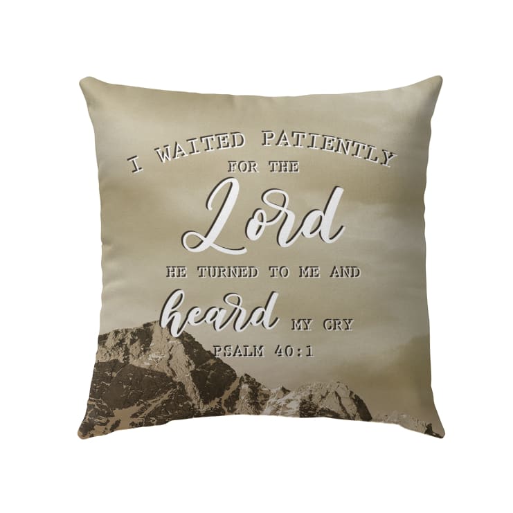 I Waited Patiently For The Lord Psalm 401 Bible Verse Pillow